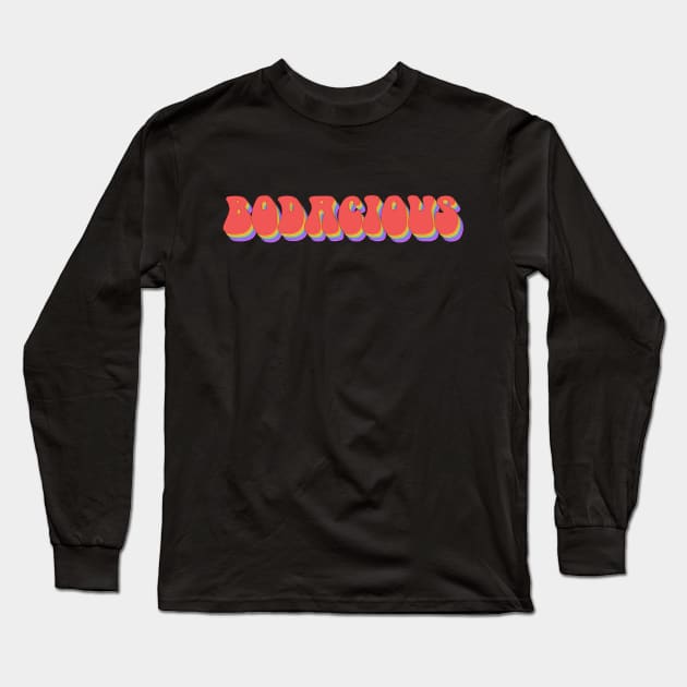 Retro Slang: bodacious (rainbow repeated letters) Long Sleeve T-Shirt by PlanetSnark